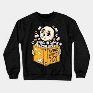 Skeleton Reading a Book - Avoid Stupid People Flu -  One More Chapter Crewneck Sweatshirt